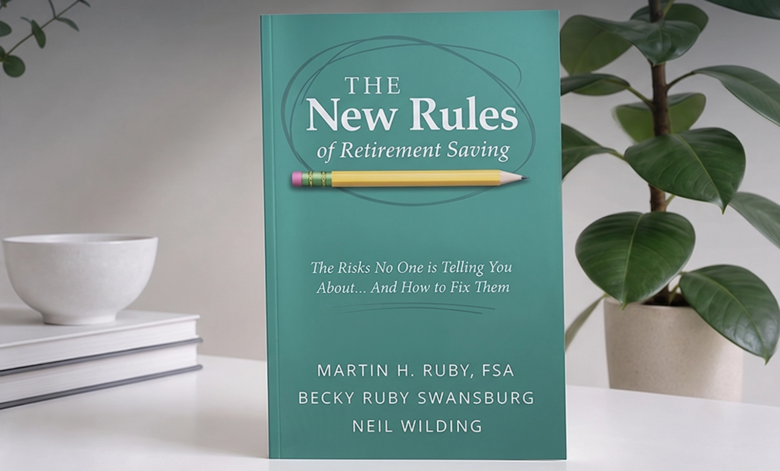 The New Rules of 
Retirement Saving